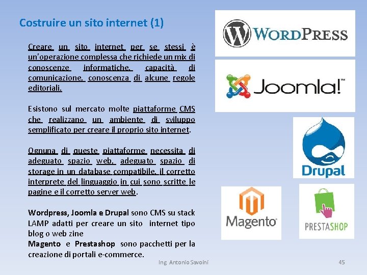 Costruire un sito internet (1) Creare un sito internet per se stessi è un’operazione