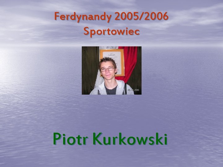 Ferdynandy 2005/2006 Sportowiec Piotr Kurkowski 