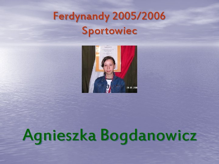 Ferdynandy 2005/2006 Sportowiec Agnieszka Bogdanowicz 