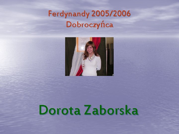 Ferdynandy 2005/2006 Dobroczyńca Dorota Zaborska 