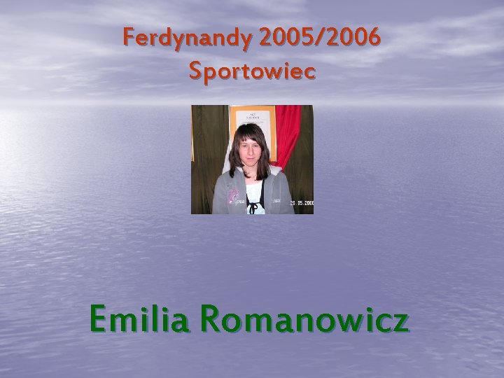 Ferdynandy 2005/2006 Sportowiec Emilia Romanowicz 