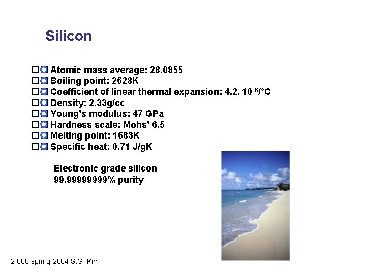 Silicon �� Atomic mass average: 28. 0855 �� Boiling point: 2628 K �� Coefficient