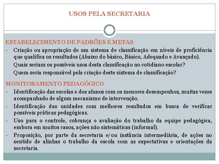 USOS PELA SECRETARIA ESTABELECIMENTO DE PADRÕES E METAS - Criação ou apropriação de um