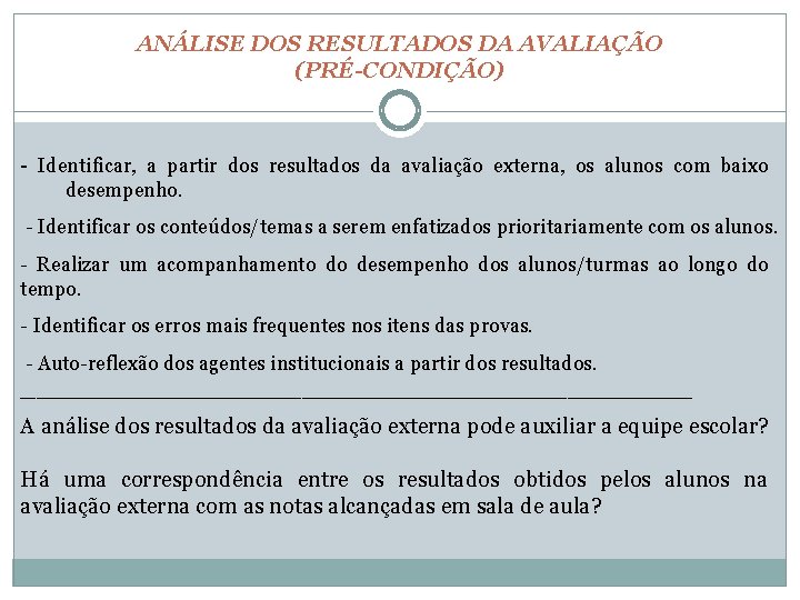 ANÁLISE DOS RESULTADOS DA AVALIAÇÃO (PRÉ-CONDIÇÃO) - Identificar, a partir dos resultados da avaliação