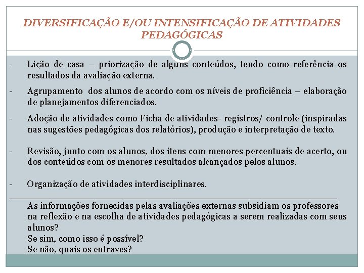 DIVERSIFICAÇÃO E/OU INTENSIFICAÇÃO DE ATIVIDADES PEDAGÓGICAS - Lição de casa – priorização de alguns