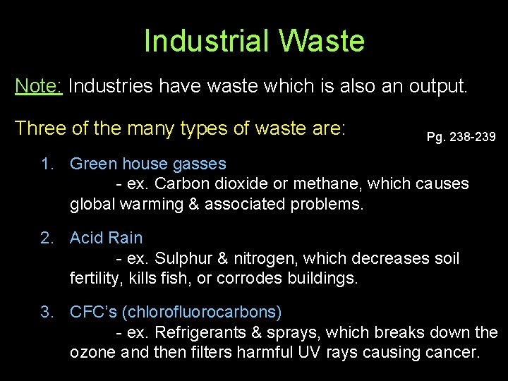 Industrial Waste Note: Industries have waste which is also an output. Three of the