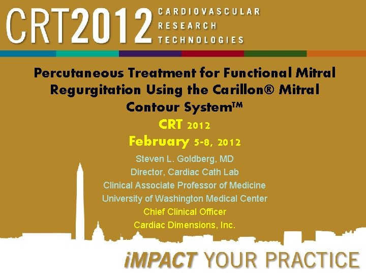 Percutaneous Treatment for Functional Mitral Regurgitation Using the Carillon® Mitral Contour System™ CRT 2012