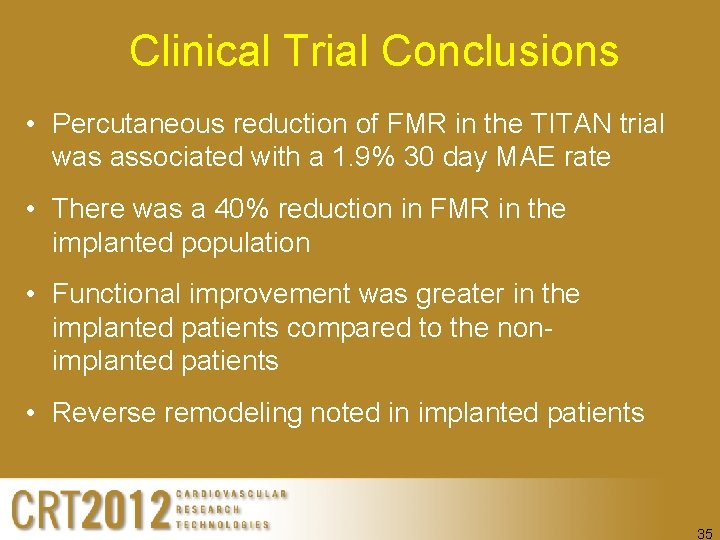 Clinical Trial Conclusions • Percutaneous reduction of FMR in the TITAN trial was associated