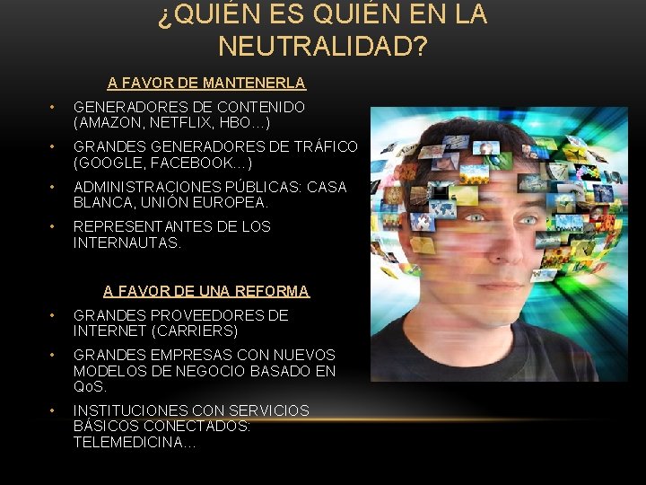 ¿QUIÉN ES QUIÉN EN LA NEUTRALIDAD? A FAVOR DE MANTENERLA • GENERADORES DE CONTENIDO