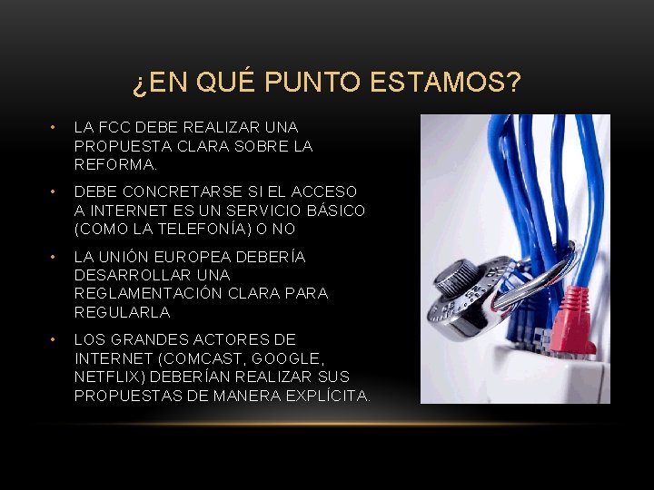 ¿EN QUÉ PUNTO ESTAMOS? • LA FCC DEBE REALIZAR UNA PROPUESTA CLARA SOBRE LA