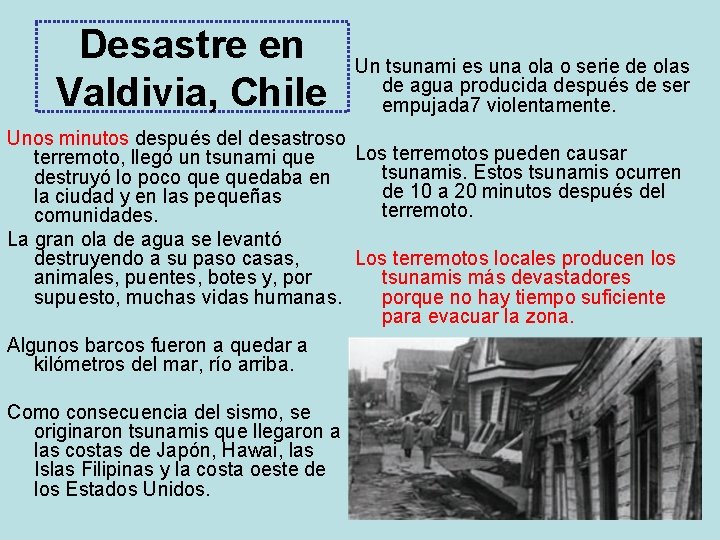 Desastre en Valdivia, Chile Un tsunami es una ola o serie de olas de