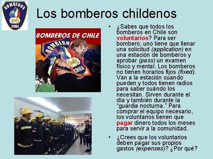 Los bomberos childenos • ¿Sabes que todos los bomberos en Chile son voluntarios? Para