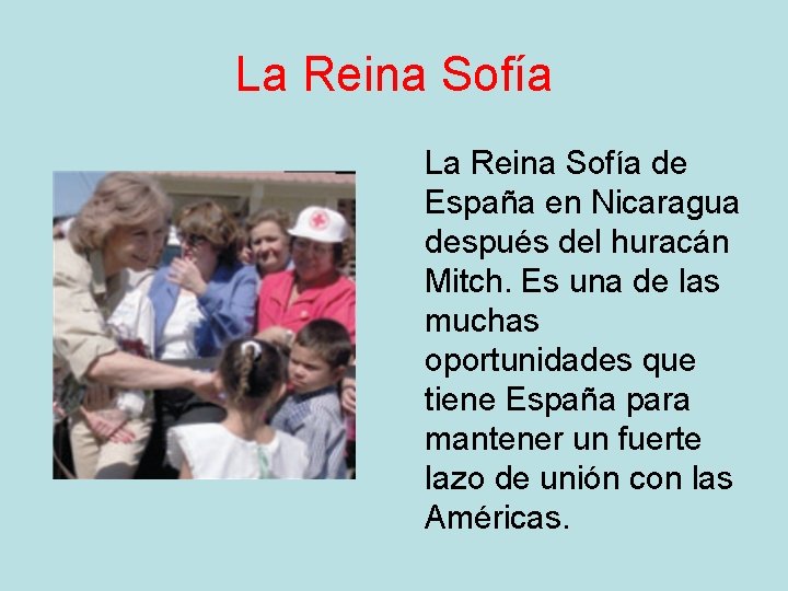 La Reina Sofía de España en Nicaragua después del huracán Mitch. Es una de