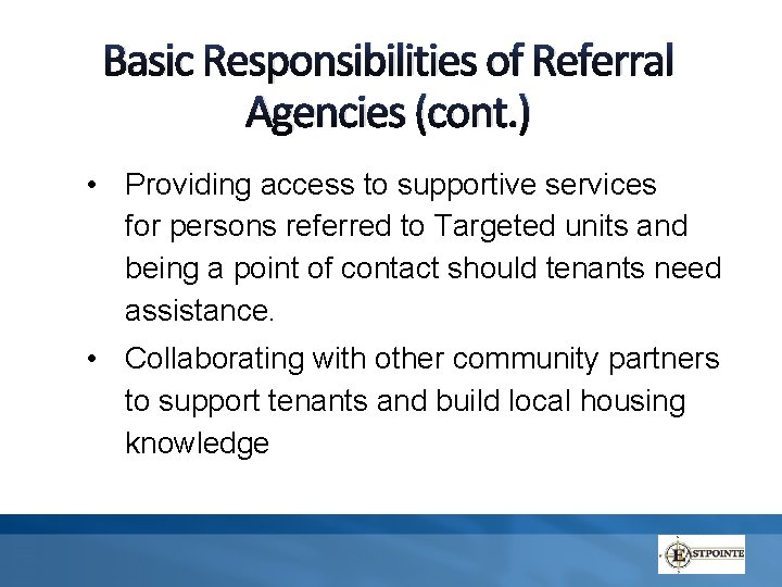 Basic Responsibilities of Referral Agencies (cont. ) • Providing access to supportive services for Basic Responsibilities of Referral Agencies (cont. ) • Providing access to supportive services for