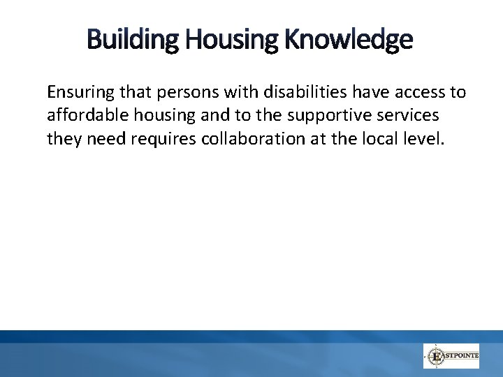 Building Housing Knowledge Ensuring that persons with disabilities have access to affordable housing and Building Housing Knowledge Ensuring that persons with disabilities have access to affordable housing and