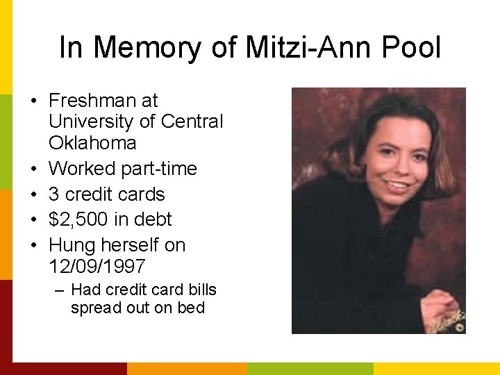 In Memory of Mitzi-Ann Pool • Freshman at University of Central Oklahoma • Worked