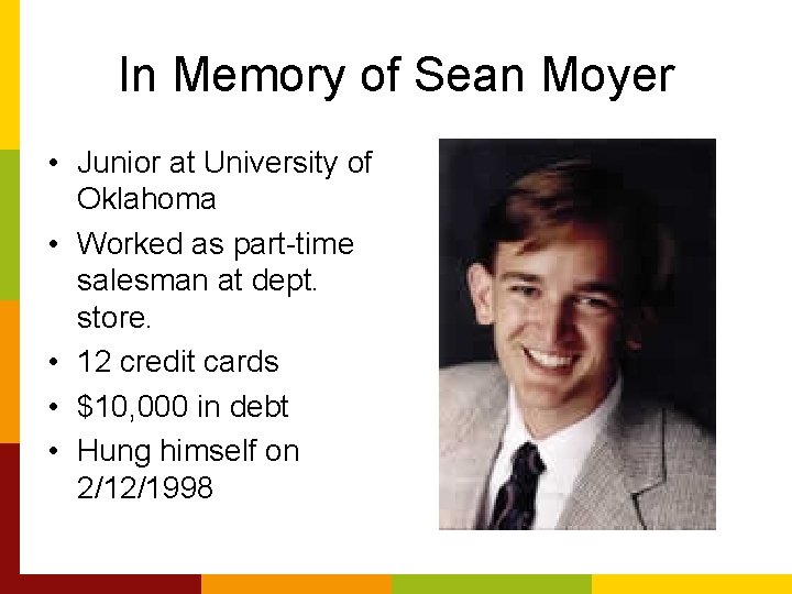 In Memory of Sean Moyer • Junior at University of Oklahoma • Worked as