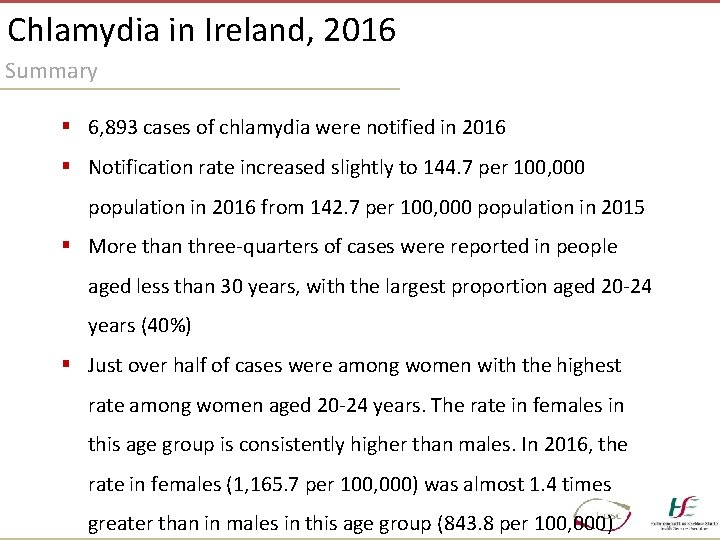 Chlamydia in Ireland, 2016 Summary § 6, 893 cases of chlamydia were notified in