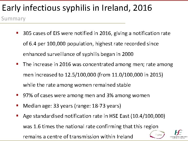 Early infectious syphilis in Ireland, 2016 Summary § 305 cases of EIS were notified