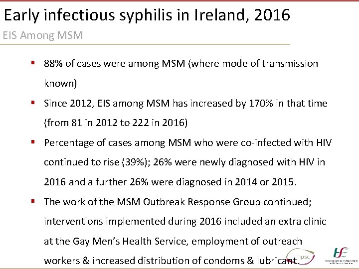Early infectious syphilis in Ireland, 2016 EIS Among MSM § 88% of cases were