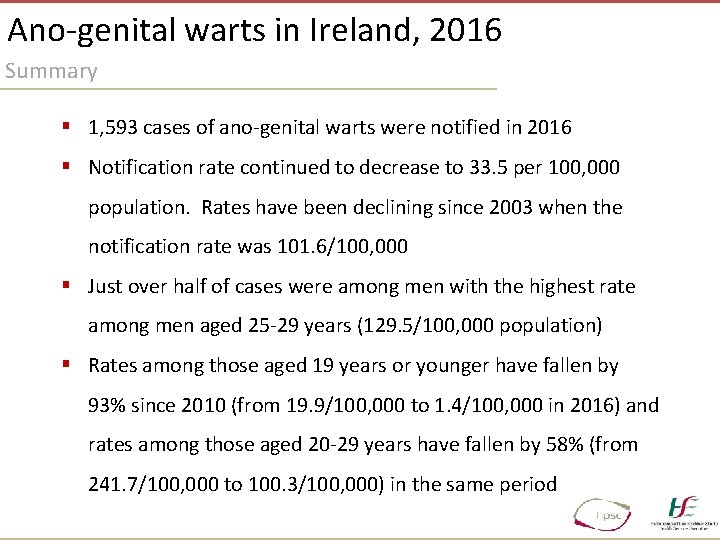 Ano-genital warts in Ireland, 2016 Summary § 1, 593 cases of ano-genital warts were