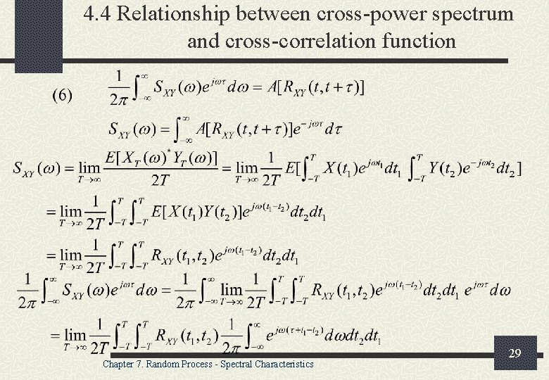 4. 4 Relationship between cross-power spectrum and cross-correlation function Chapter 7. Random Process -