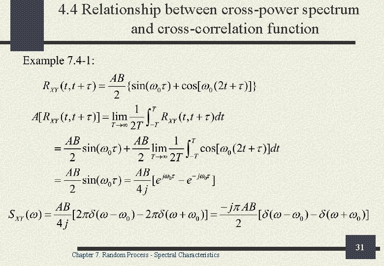 4. 4 Relationship between cross-power spectrum and cross-correlation function Chapter 7. Random Process -