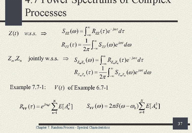 4. 7 Power Spectrums of Complex Processes Chapter 7. Random Process - Spectral Characteristics