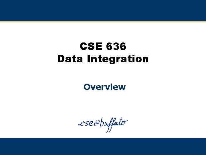 CSE 636 Data Integration Overview 