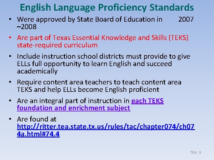 English Language Proficiency Standards • Were approved by State Board of Education in 2007