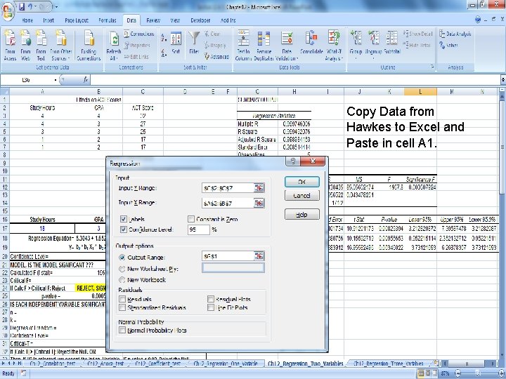 Copy Data from Hawkes to Excel and Paste in cell A 1. 