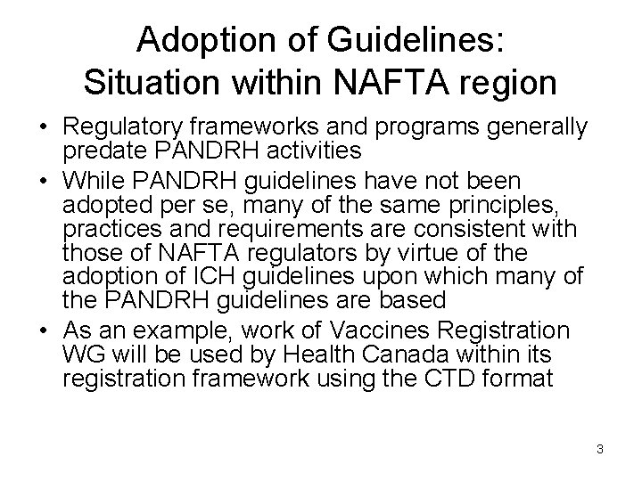 Adoption of Guidelines: Situation within NAFTA region • Regulatory frameworks and programs generally predate