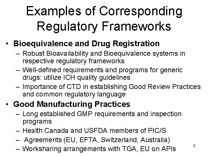 Examples of Corresponding Regulatory Frameworks • Bioequivalence and Drug Registration – Robust Bioavailability and