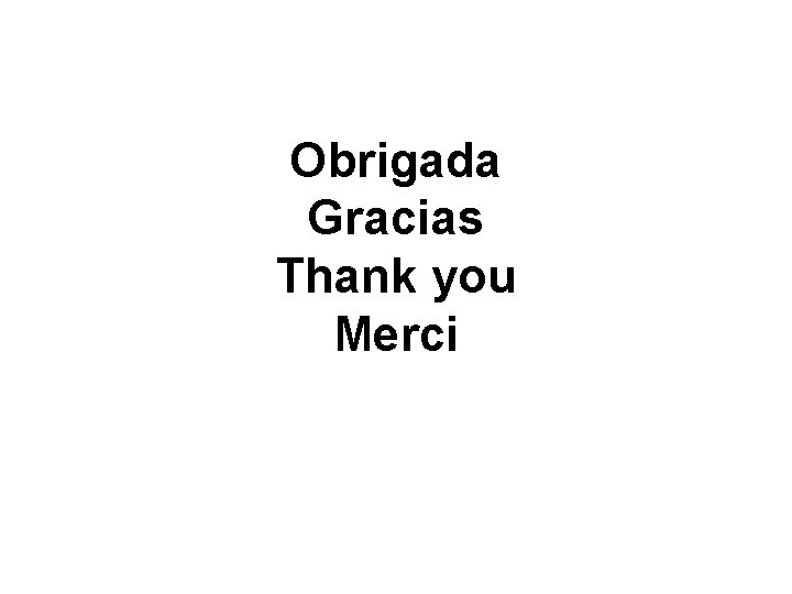 Obrigada Gracias Thank you Merci 