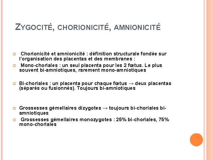 ZYGOCITÉ, CHORIONICITÉ, AMNIONICITÉ Chorionicité et amnionicité : définition structurale fondée sur l’organisation des placentas