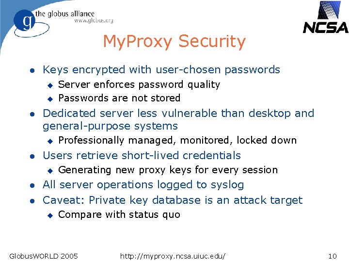 My. Proxy Security l Keys encrypted with user-chosen passwords u u l Dedicated server