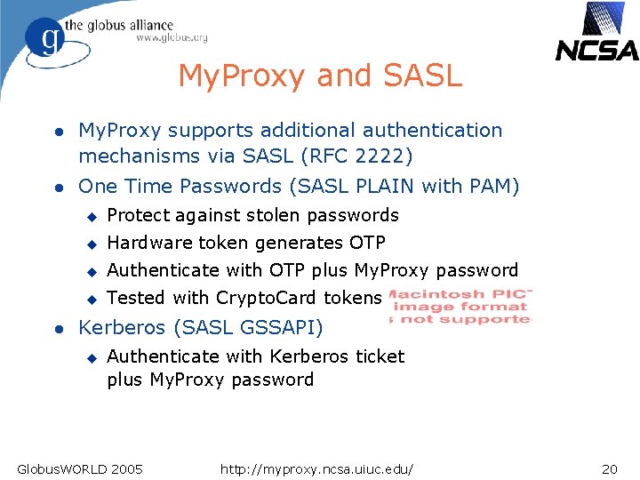 My. Proxy and SASL l My. Proxy supports additional authentication mechanisms via SASL (RFC