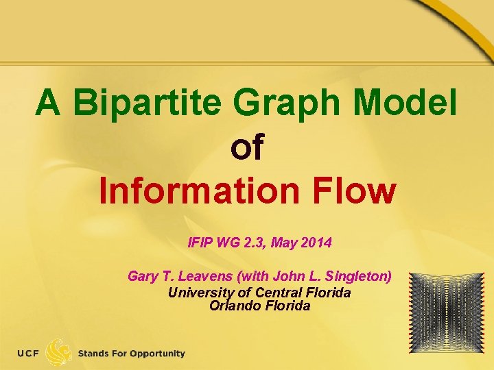 A Bipartite Graph Model of Information Flow IFIP WG 2. 3, May 2014 Gary
