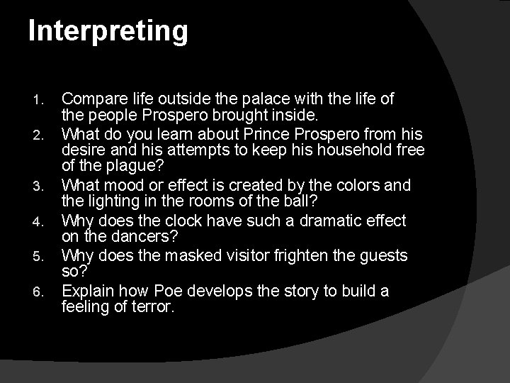 Interpreting 1. 2. 3. 4. 5. 6. Compare life outside the palace with the