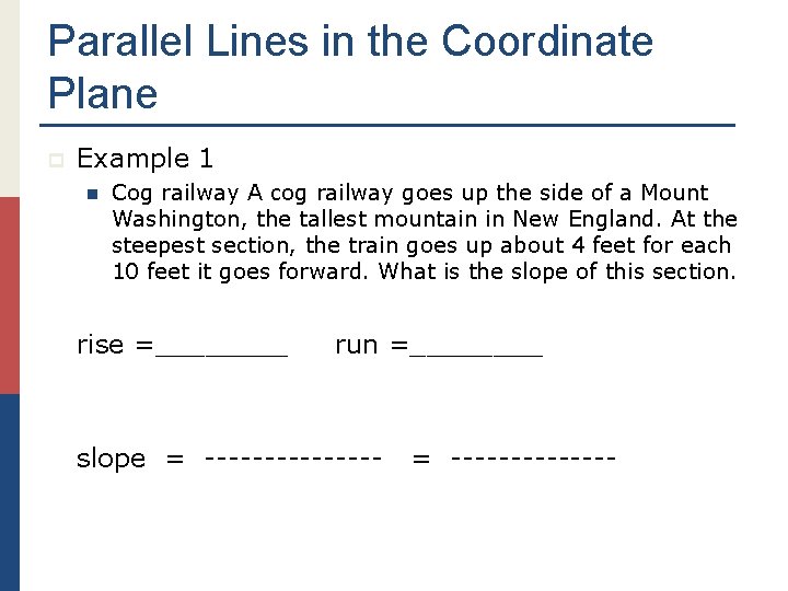 Parallel Lines in the Coordinate Plane p Example 1 n Cog railway A cog