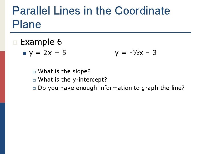 Parallel Lines in the Coordinate Plane p Example 6 n y = 2 x