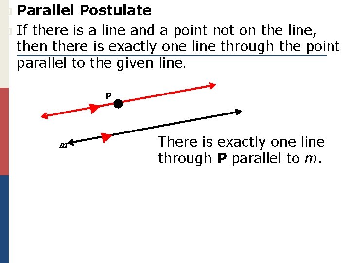 Parallel Postulate p If there is a line and a point not on the
