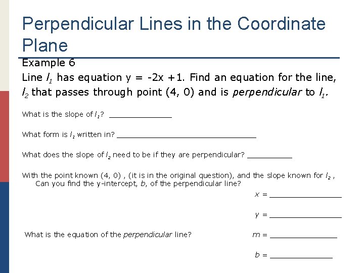 Perpendicular Lines in the Coordinate Plane Example 6 Line l 1 has equation y