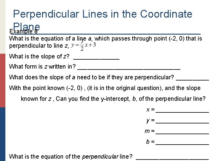 Perpendicular Lines in the Coordinate Plane Example 8 What is the equation of a