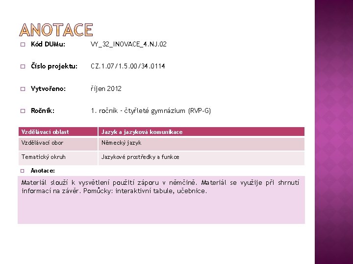 � Kód DUMu: VY_32_INOVACE_4. NJ. 02 � Číslo projektu: CZ. 1. 07/1. 5. 00/34.