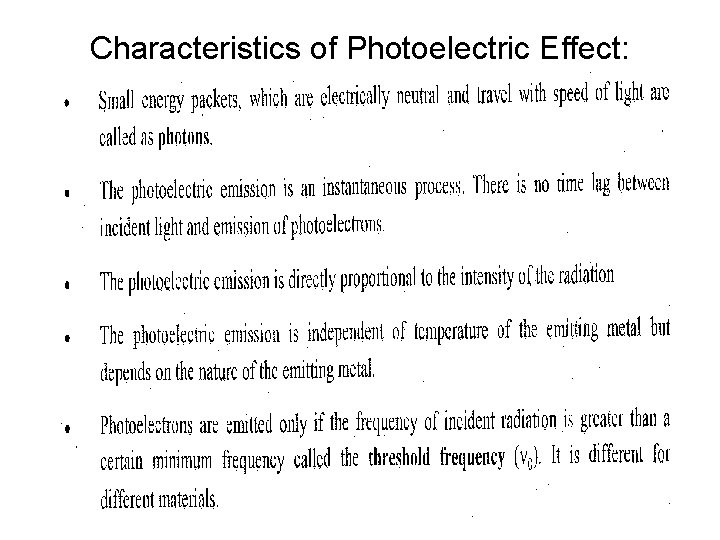 Characteristics of Photoelectric Effect: 