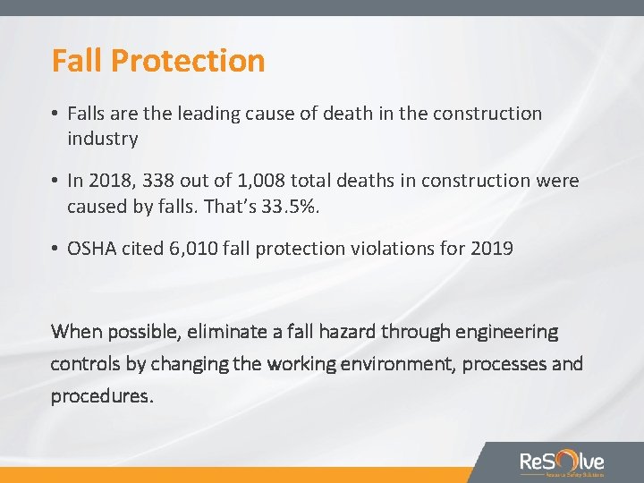 Fall Protection • Falls are the leading cause of death in the construction industry