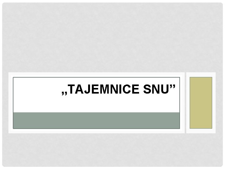 „TAJEMNICE SNU” 