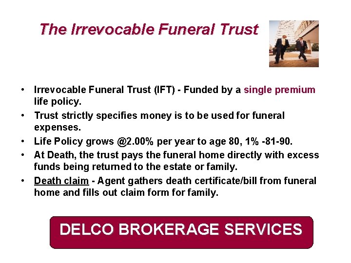 The Irrevocable Funeral Trust • Irrevocable Funeral Trust (IFT) - Funded by a single