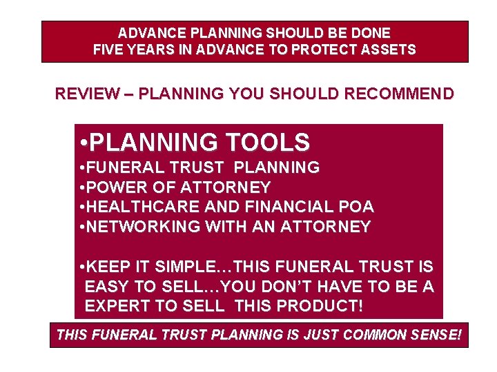 ADVANCE PLANNING SHOULD BE DONE FIVE YEARS IN ADVANCE TO PROTECT ASSETS REVIEW –